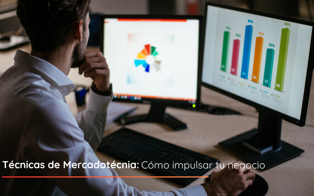 Técnicas de mercadotecnia: Cómo impulsar tu negocio