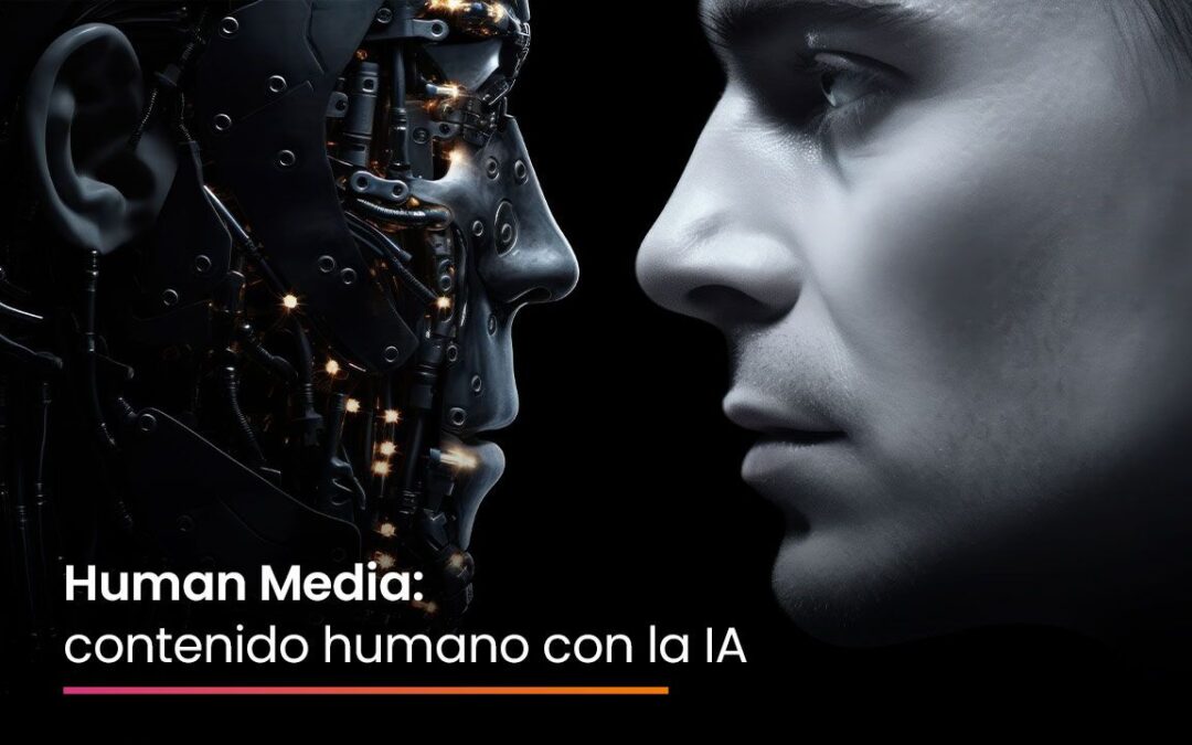 Human Media: contenido humano con la IA