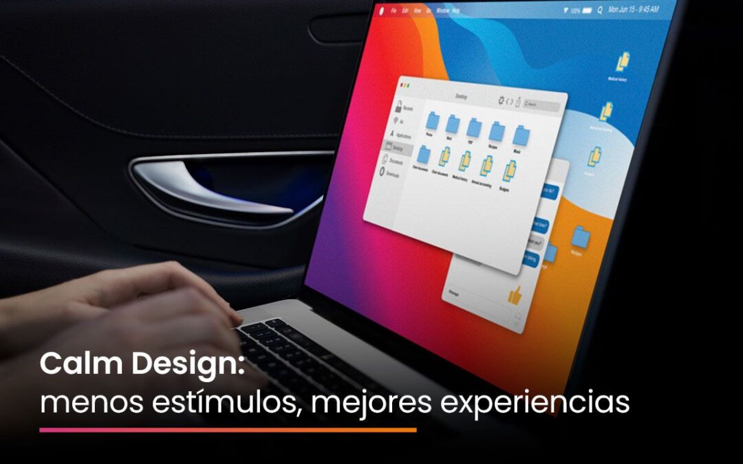 Calm Design: menos estímulos, mejores experiencias